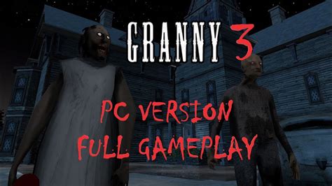 Play Granny 3 on PC .